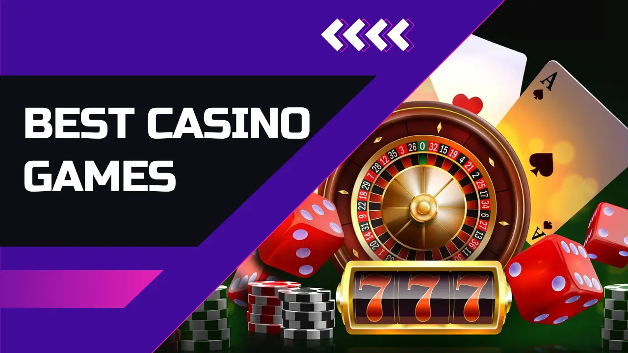 Top 7 Best Casino Games to Play for Big Wins and Fun