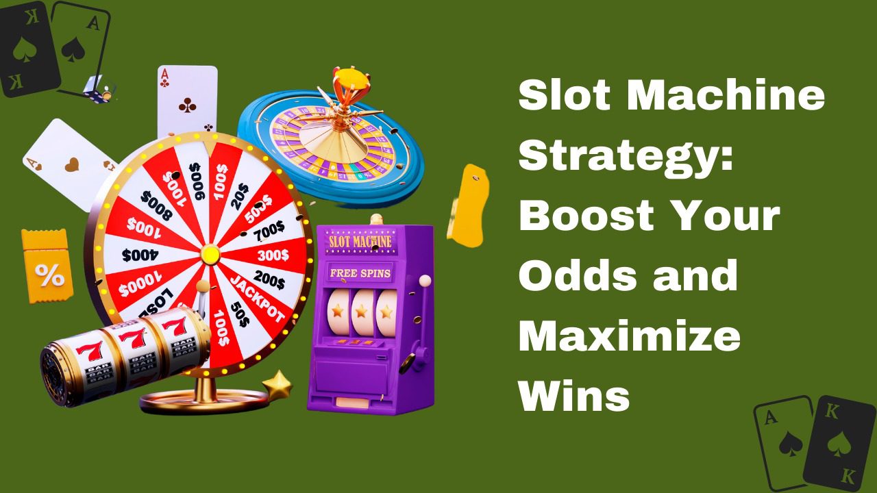 Slot Machine Strategy